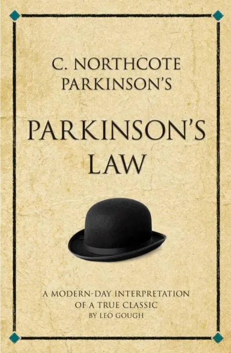 C. Northcote Parkinson's Parkinson's Law: A Modern-Day Interpretation of a True Classic (Infinite Success)
