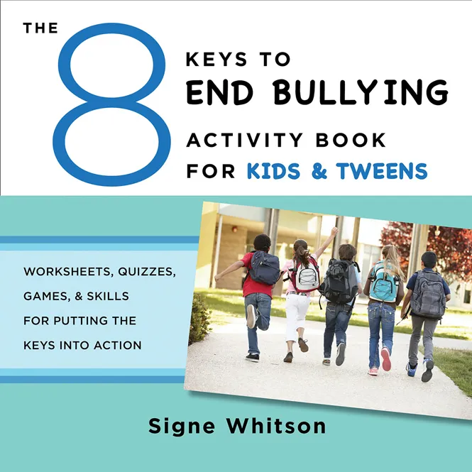 The 8 Keys to End Bullying Activity Book for Kids & Tweens: Worksheets, Quizzes, Games, & Skills for Putting the Keys into Action (8 Keys to Mental Health)