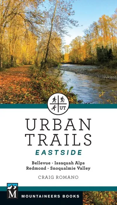 Urban Trails: Eastside: Bellevue, Issaquah Alps, Redmond, Snoqualmie Valley