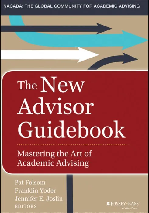 The New Advisor Guidebook: Mastering the Art of Academic Advising, 2nd Edition