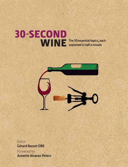 30-Second Wine: The 50 Essential Elements, Each Explained in Half a Minute (30-Second)