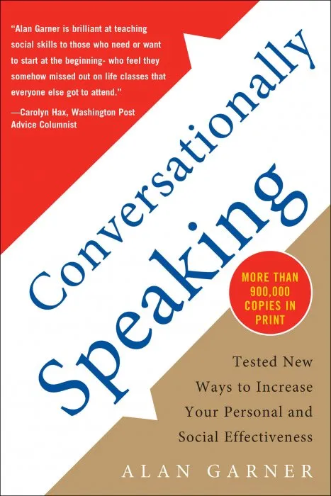Conversationally Speaking: Tested New Ways to Increase Your Personal and Social Effectiveness