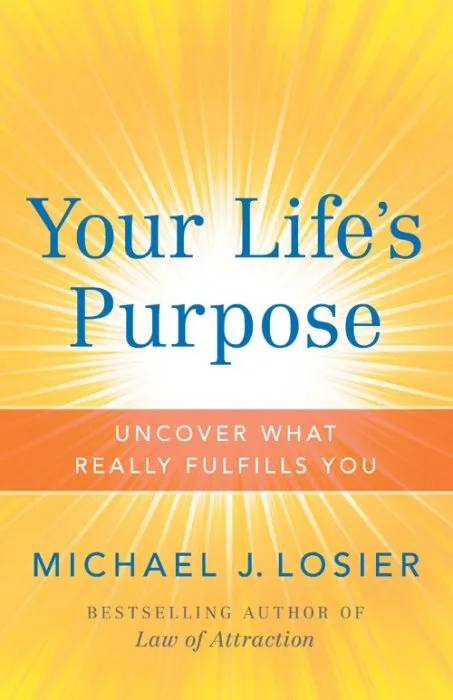 Your Life's Purpose: Uncover What Really Fulfills You