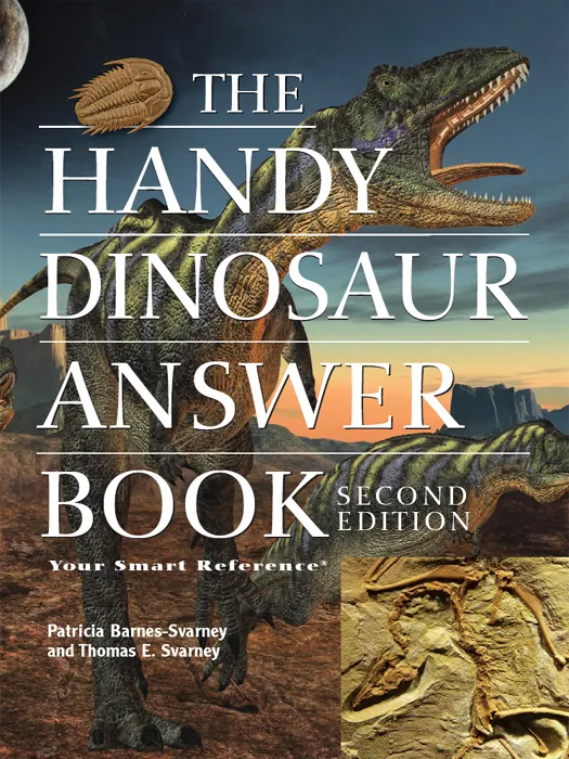 The Handy Dinosaur Answer Book (The Handy Answer Book), 2nd Edition