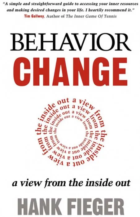 Behavior Change: A View from the Inside Out