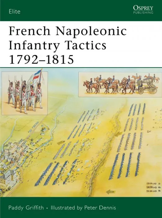 French Napoleonic Infantry Tactics 1792-1815 (Elite, Book 159)