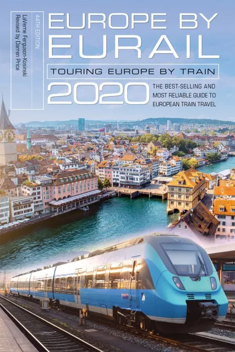 Europe by Eurail 2020: Touring Europe by Train, 44th Edition