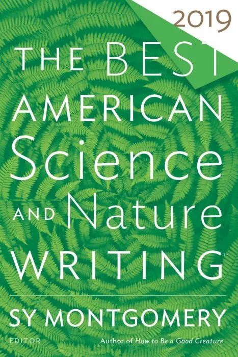 The Best American Science and Nature Writing 2019 (The Best American ®)
