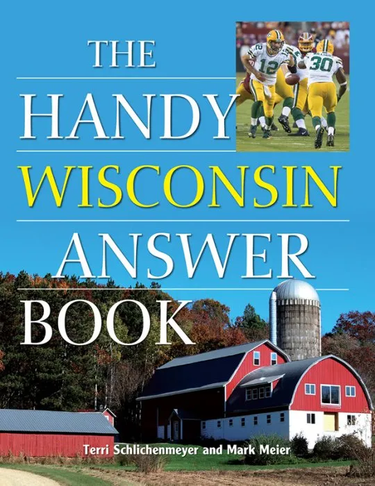 The Handy Wisconsin Answer Book (The Handy Answer Book)