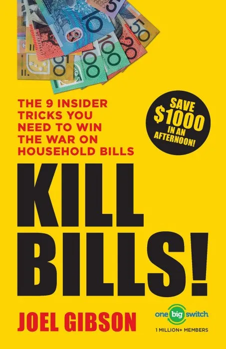 KILL BILLS!: The 9 Insider Tricks You'll Need to Win the War on Household Bills