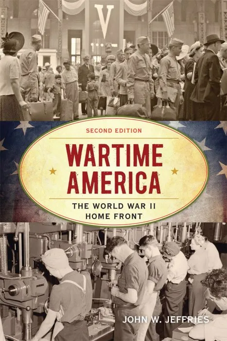 Wartime America: The World War II Home Front (American Ways), 2nd Edition