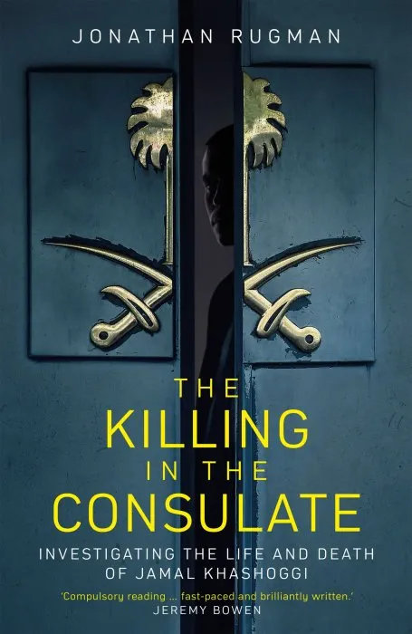 The Killing in the Consulate: Investigating the Life and Death of Jamal Khashoggi