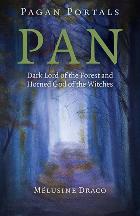 Pagan Portals: Pan: Dark Lord of the Forest and Horned God of the Witches (Pagan Portals)