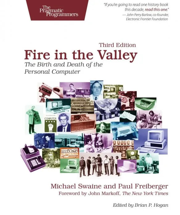 Fire in the Valley: The Birth and Death of the Personal Computer, 3rd Edition