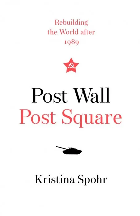 Post Wall, Post Square: Rebuilding the World after 1989