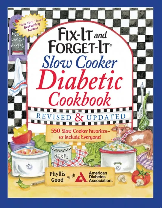 Fix-It and Forget-It Slow Cooker Diabetic Cookbook: 550 Slow Cooker Favorites—to Include Everyone (Fix-It and Forget-It), Revised Edition