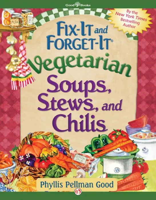 Fix-It and Forget-It Vegetarian Soups, Stews, and Chilis (Fix-It and Forget-It)