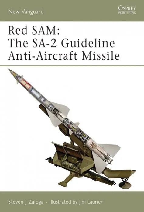 Red SAM: The SA-2 Guideline Anti-Aircraft Missile (New Vanguard #134)