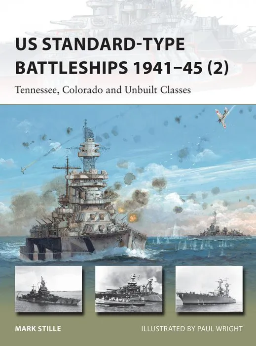 US Standard-type Battleships 1941–45 (2): Tennessee, Colorado and Unbuilt Classes (New Vanguard #229)
