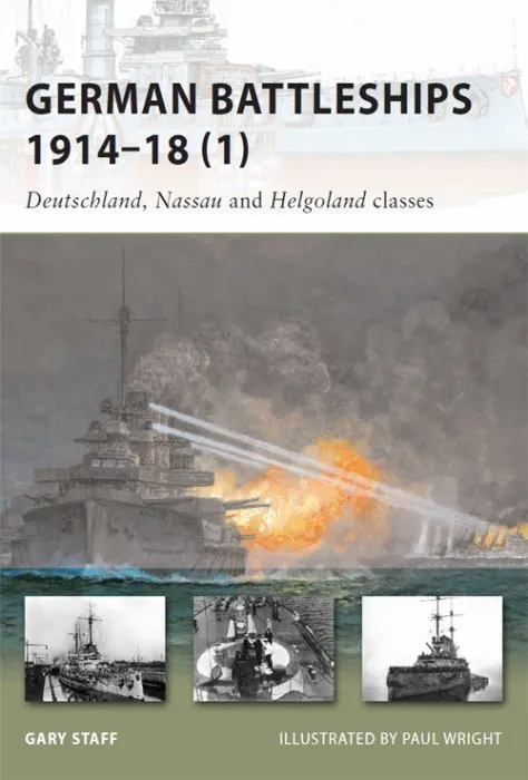 German Battleships 1914–18 (1): Deutschland, Nassau and Helgoland classes (New Vanguard #164)