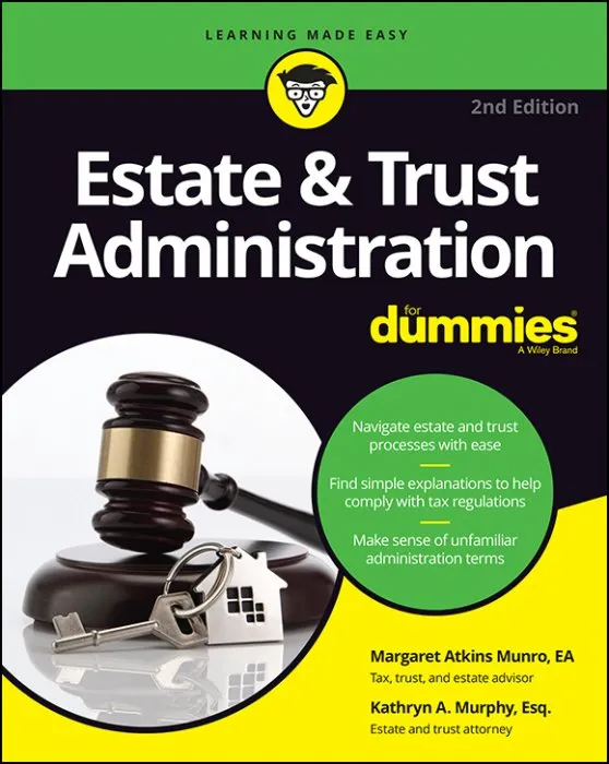 Estate & Trust Administration For Dummies (For Dummies (Business & Personal Finance)) 2nd Edition