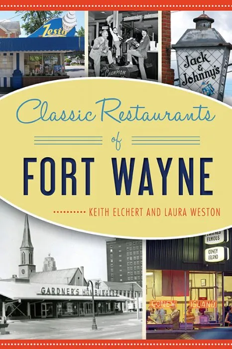 Classic Restaurants of Fort Wayne (American Palate)