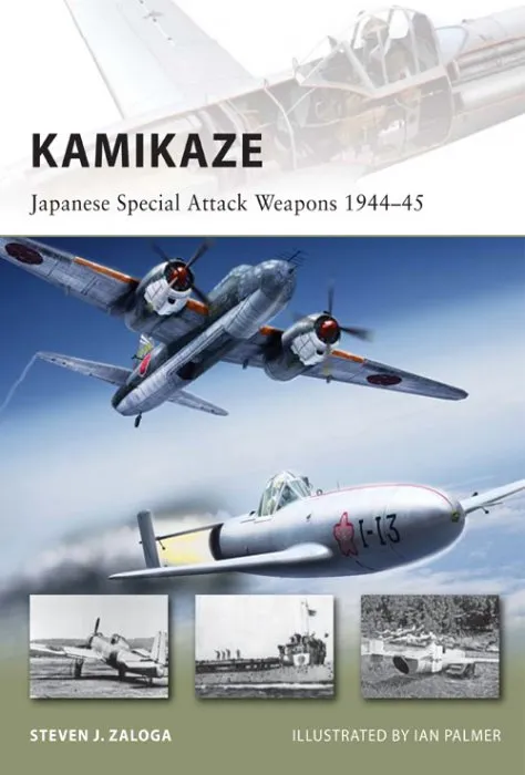 Kamikaze: Japanese Special Attack Weapons 1944–45 (New Vanguard #180)