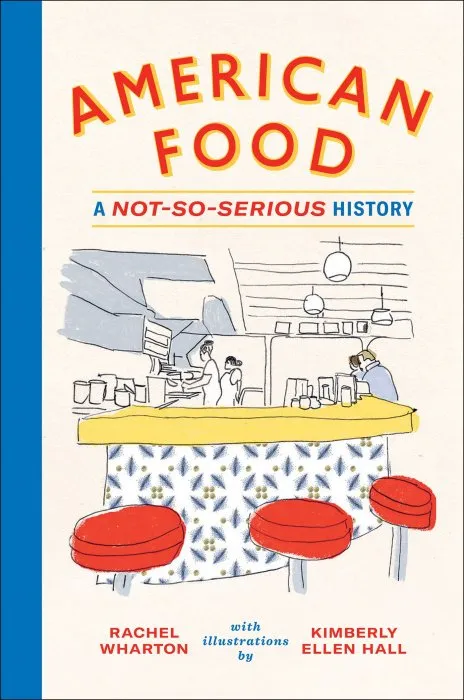 American Food: A Not-So-Serious History