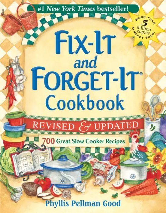 Fix-It and Forget-It Cookbook: 700 Great Slow Cooker Recipes (Fix-it and Forget-it), Revised & Updated