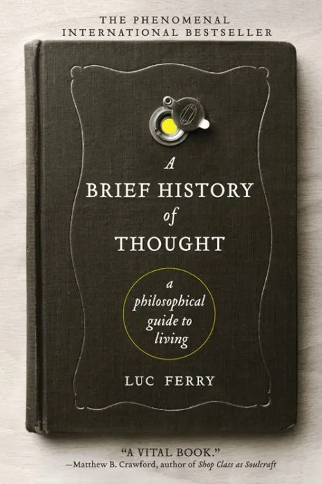 A Brief History of Thought: A Philosophical Guide to Living (Learning to Live)
