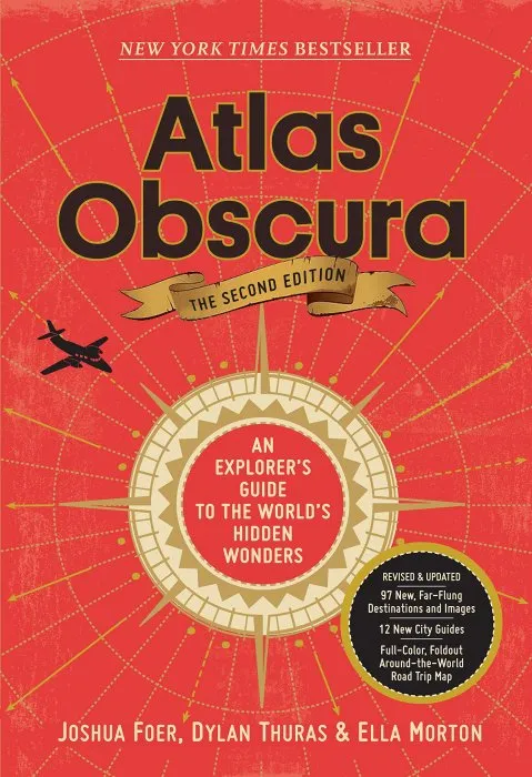 An Explorer's Guide to the World's Hidden Wonders (Atlas Obscura), 2nd Edition