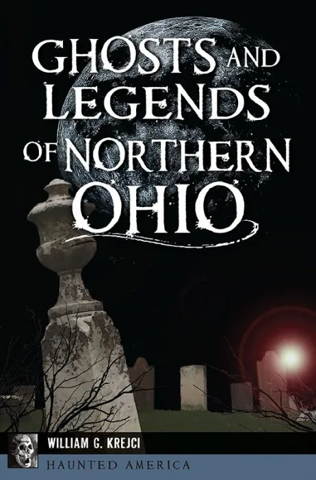 Ghosts and Legends of Northern Ohio (Haunted America)