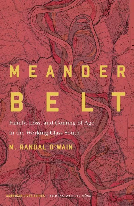 Meander Belt: Family, Loss, and Coming of Age in the Working-Class South (American Lives)