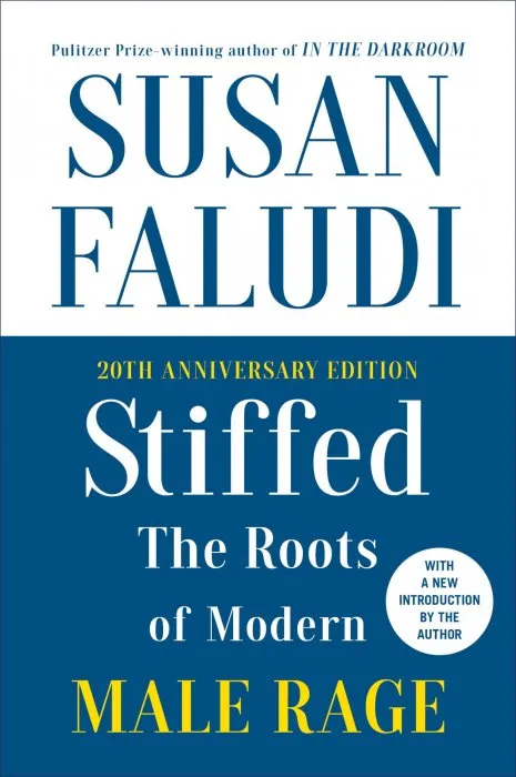 Stiffed: The Roots of Modern Male Rage, 20th Anniversary Edition