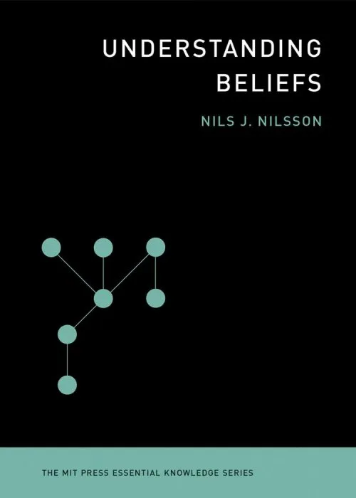 Understanding Beliefs (MIT Press Essential Knowledge)