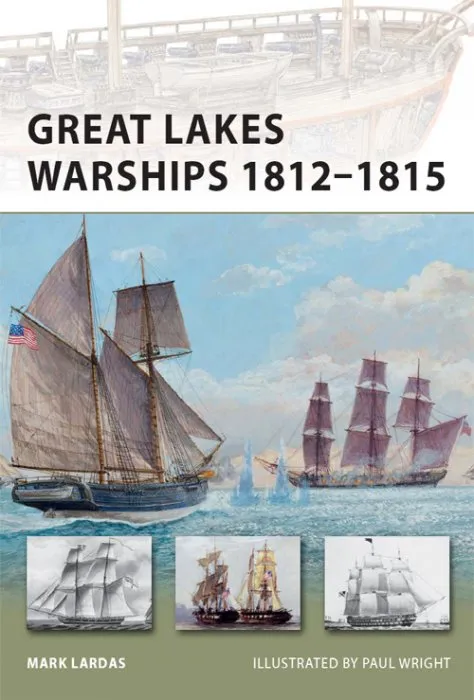 Great Lakes Warships 1812-1815 (New Vanguard #188)