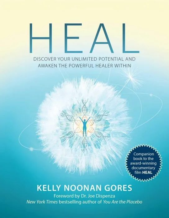 Heal: Discover Your Unlimited Potential and Awaken the Powerful Healer Within