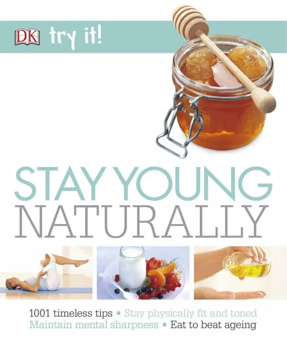 Stay Young Naturally (Try It!)