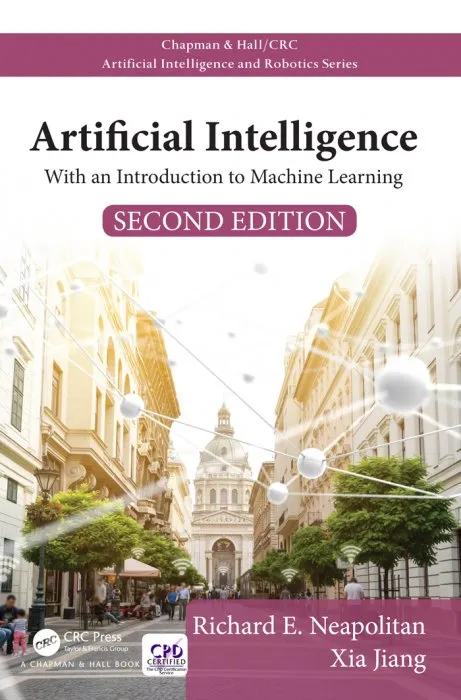 Artificial Intelligence: With an Introduction to Machine Learning (Chapman & Hall/CRC Artificial Intelligence and Robotics), 2nd Edition