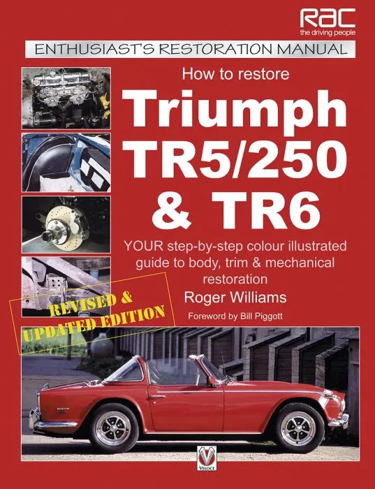How to Restore Triumph TR5, TR250 & TR6 (Enthusiast's Restoration Manual), Revised & Updated Edition