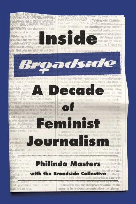Inside Broadside: A Decade of Feminist Journalism (Feminist History Society)