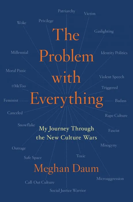 The Problem with Everything: My Journey Through the New Culture Wars