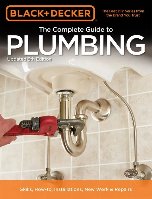 Black & Decker The Complete Guide to Plumbing (Black & Decker Complete Guide), 6th Edition