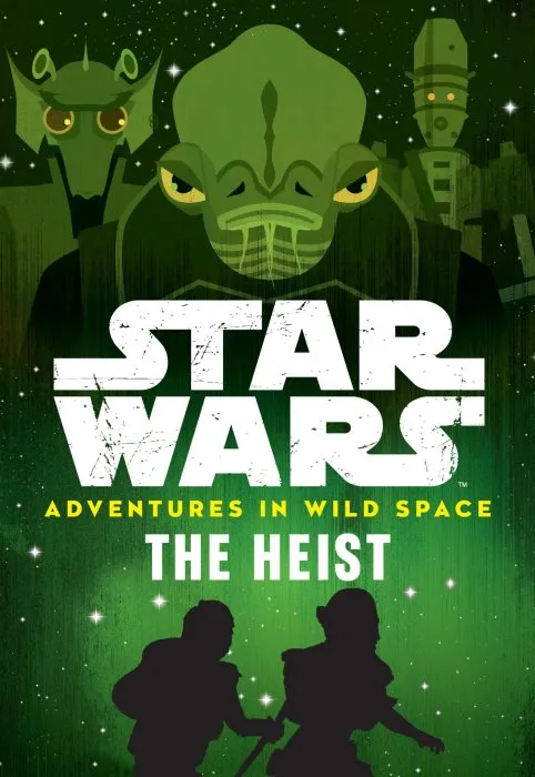 The Heist (Star Wars Adventures in Wild Space, Book 3)