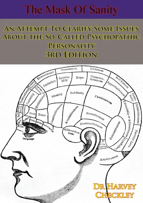 The Mask of Sanity: An Attempt To Clarify Some Issues About the So-Called Psychopathic Personality, 3rd Edition