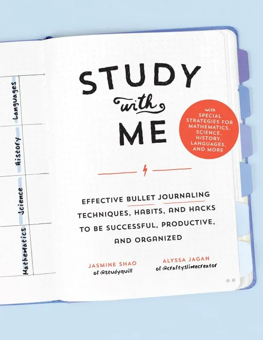 Study with Me: Effective Bullet Journaling Techniques, Habits, and Hacks To Be Successful, Productive, and Organized - With Special Strategies for Mathematics, Science, History, Languages, and More