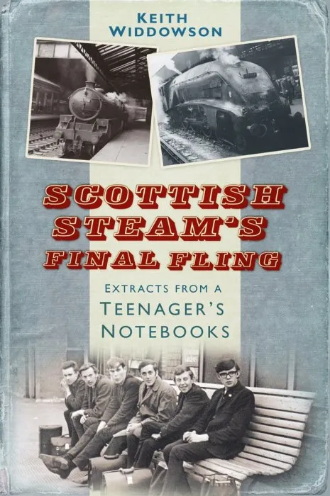 Scottish Steam's Final Fling: Extracts from a Teenager's Notebooks