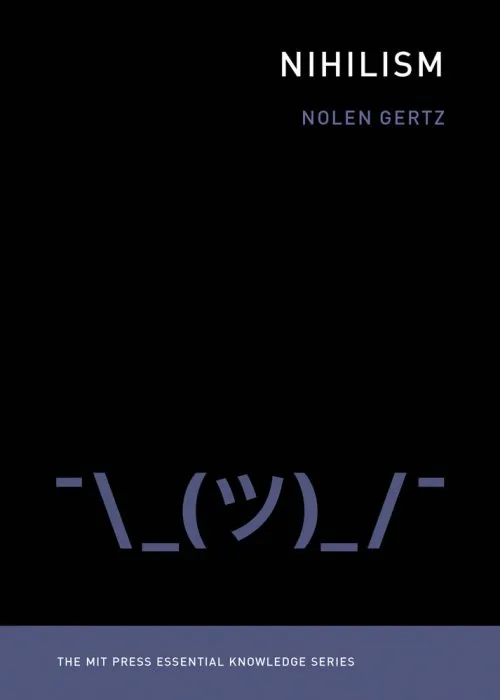 Nihilism (MIT Press Essential Knowledge)
