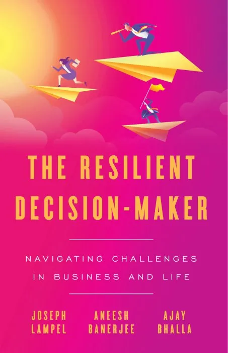 The Resilient Decision-Maker: Navigating Challenges in Business and Life