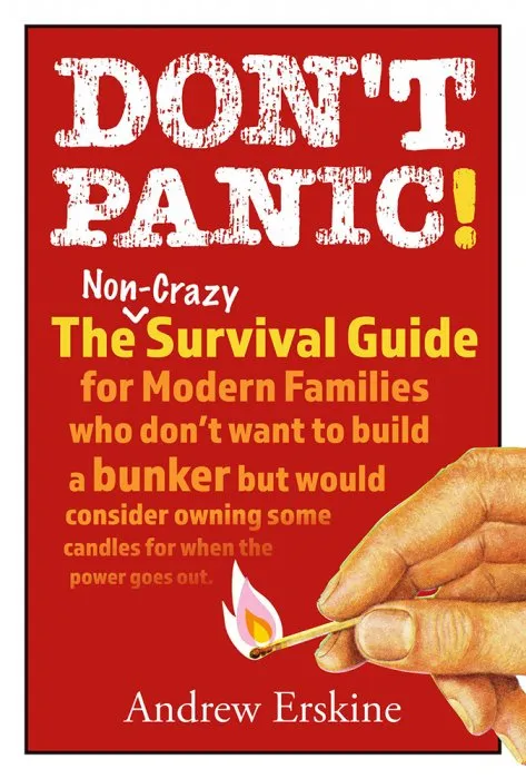 Don't Panic!: The Non-Crazy Survival Guide For Modern Families